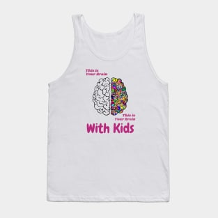 This Is Your Brain, This Is Your Brain With Kids Tank Top